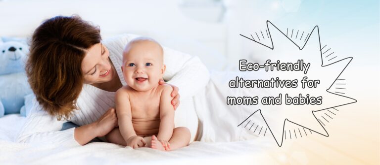 Read more about the article Eco-Friendly ways for babies and mothers