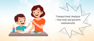 Read more about the article Transactional Analysis and Kids