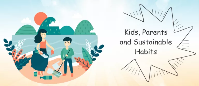 Read more about the article Kids, Parents, and Sustainable Habits